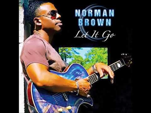 Let It Go- Norman Brown