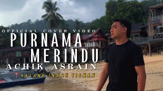 Download lagu Purnama merindu dato siti nurhaliza cover by achik asrain mp3