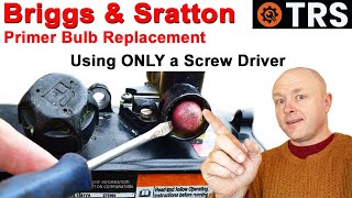 Primer Bulb Replacement -Using Only a Screw Driver (Briggs and Stratton Lawn Mower Carburetor)