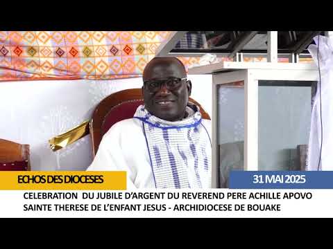 ÉCHOS DES DIOCÈSES /JUBILE D'ARGENT SACERDOTAL DU RP ACHILLE APOVO A LA CATHÉDRALE DE BOUAKÉ