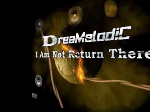DreaMelodiC - I Am Not Returning There (Promo From The Album "Happy Dream" Come Out Soon)