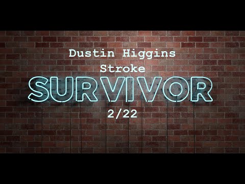 Dustin Higgins, Stroke Survivor, Part 2 "I Have Double Vision"