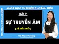 Khoa học tự nhiên 7 Cánh diều | Bài 9: Sự truyền âm - Trang 54, 57 - Giải KHTN 7