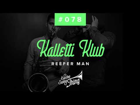 Kalletti Klub - Reefer Man // Electro Swing Thing #078