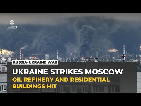 Ukraine launches major drone attack on Russia, hits Moscow refinery