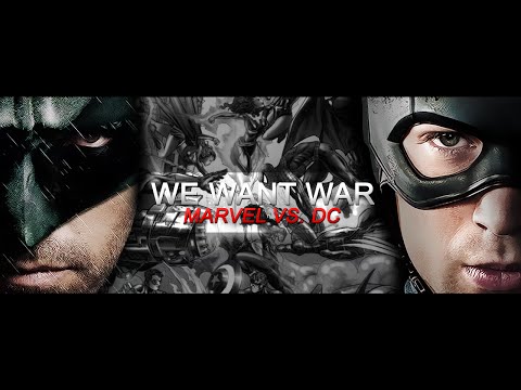 we want war | marvel vs. dc