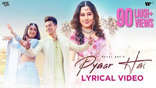 Pyaar Hai (Lyric Video) Payal Dev  Pratik Sehajpal