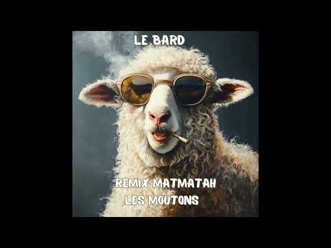 Le Bard : Remix Matmatah Les Moutons