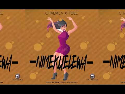 CHADALA X YDEE- NIMEKUELEWA (OFFICIAL AUDIO)