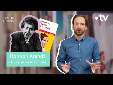 HANNAH ARENDT / LA CRISE DE LA CULTURE / LA P'TITE LIBRAIRIE