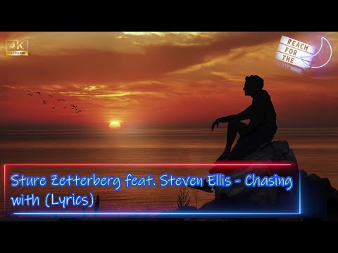 Sture Zetterberg feat. Steven Ellis - Chasing (Lyrics)