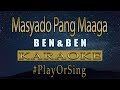 Masyado Pang Maaga - Ben&Ben | Karaoke
