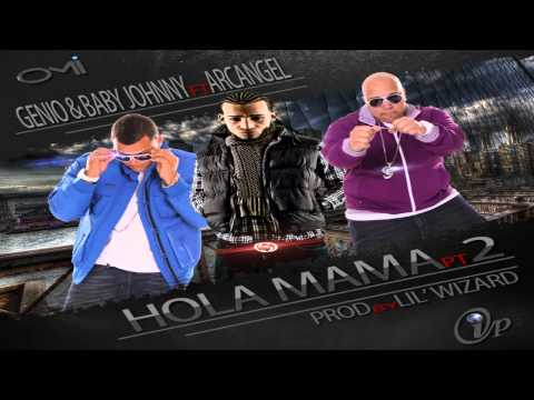 Arcangel Ft Genio & Baby Johnny - Hola Mama (Parte 2)