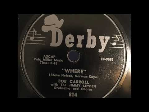 1952 Bob Carroll with Jimmy Leyden - "Where"