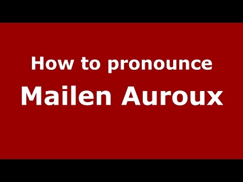 How to pronounce Mailen Auroux (Spanish/Argentina) - PronounceNames.com