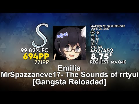 🔴 [8.75⭐] Emilia | The Sounds of rrtyui [Gangsta Reloaded] +NFHD 99.82% FC | 694pp (771pp) - osu!