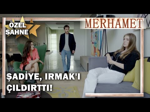 Şadiye, Irmak'ı Çıldırttı! - Merhamet Özel Klip