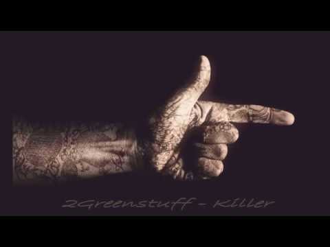 2Greenstuff - Killer