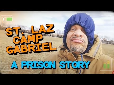 St  Laz   Camp Gabriel (a New York, Prison documentary)