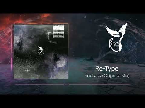 PREMIERE: Re-Type - Endless (Original Mix) [Astral Records]