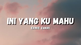 Download lagu INI YANG KU MAHU - ERNIE ZAKRI (LYRICS) mp3 Download lagu INI YANG KU MAHU - ERNIE ZAKRI (LYRICS) mp3