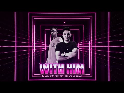 DJ Vitor Capoia ft. Nicolas Vinícius - With Him (Lyric Video)