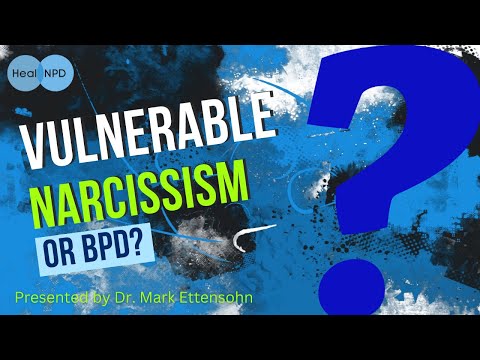 Is It Vulnerable Narcissism or BPD?