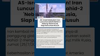 Petaka Baru bagi AS-Israel! Iran Luncurkan Satelit Nahid-2 'Nebeng' Roket Rusia, Siaga Hantam Musuh