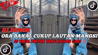 Download lagu DJ ORA BAKAL CUKUP LAUTAN MANGSI || DJ DENOK || VIRAL TIKTOK TERBARU 2025‼️ mp3