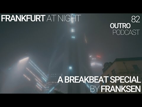 82: Franksen | A Breakbeat Special | Frankfurt at Night