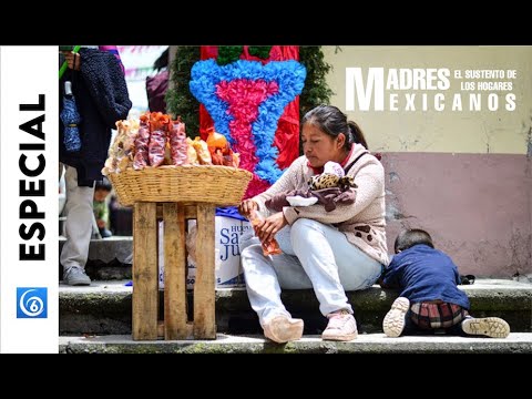 Reportaje | Madres, el sustento de los hogares mexicanos