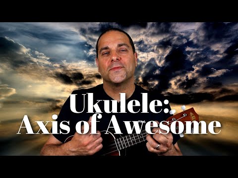 Ukulele: Learn 80 songs with One Chord Progression... Axis of Awesome on Ukulele