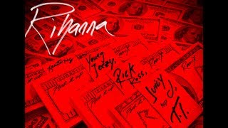 Rihanna - Pour It Up (Remix) ft. Young Jeezy, Rick Ross, Juicy J & T.I.