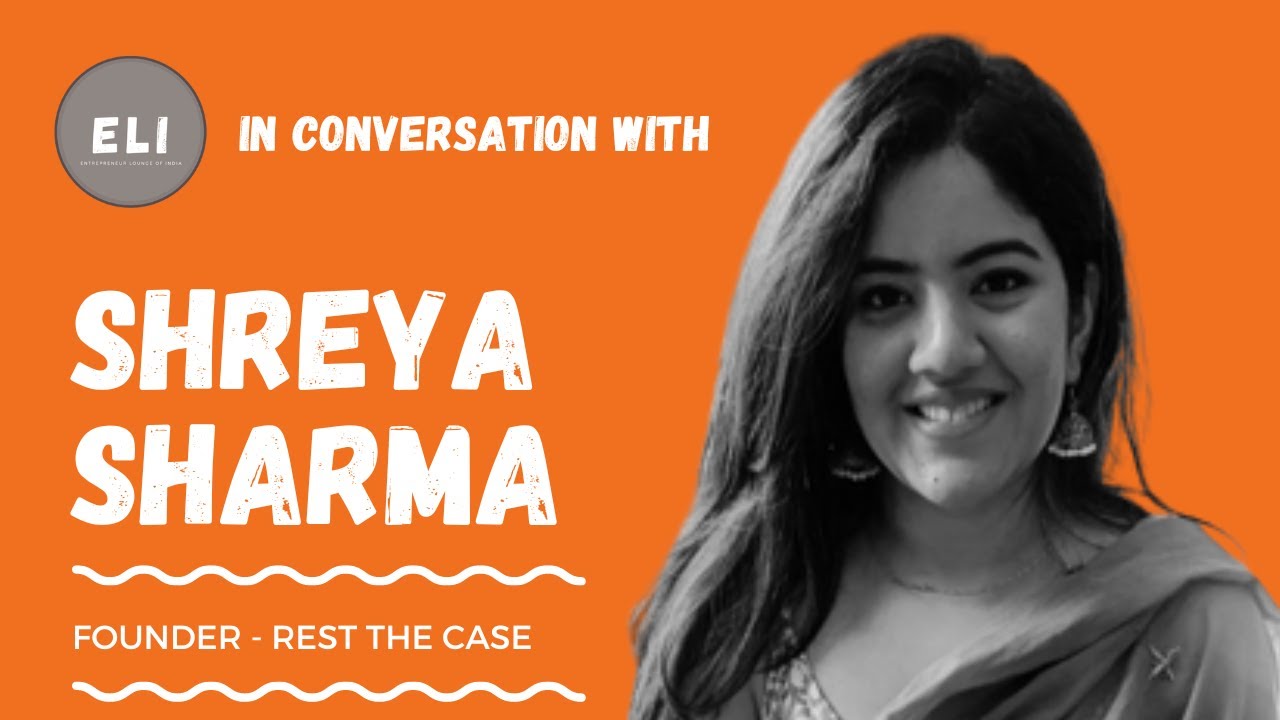 Shreya Sharma's Transformative Journey with Rest The Case: Bridging Clients and Lawyers in the Legal Services Frontier!
