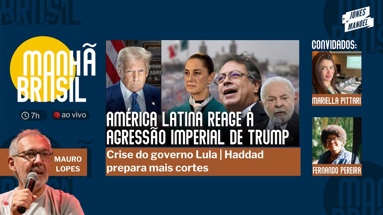 Agressão de Trump atinge em cheio América Latina | Haddad prepara mais cortes do Arcabouço | 27.1