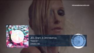 JES, Shant, & Clint Maximus "Hold On"