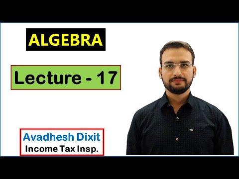 Algebra - Lecture 17 || SSC GD, CGL / CHSL / other Exams