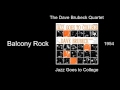 The Dave Brubeck Quartet - Balcony Rock - Jazz Goes to College [1954]