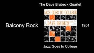 The Dave Brubeck Quartet - Balcony Rock - Jazz Goes to College [1954]