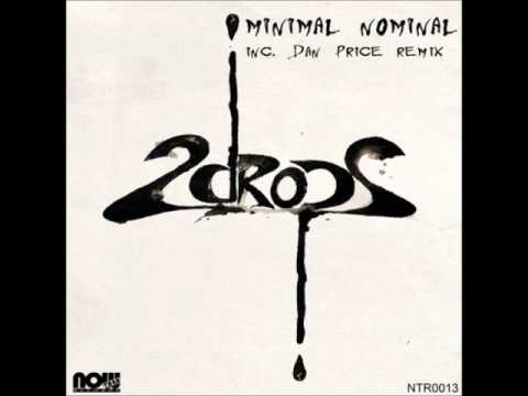 2Drops - Minimal Nominal (Dan Price Remix)