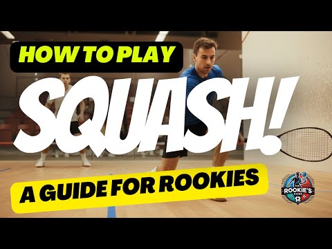How to Play Squash for Beginners: Rules & Basics | The Rookie’s Guide to Sports