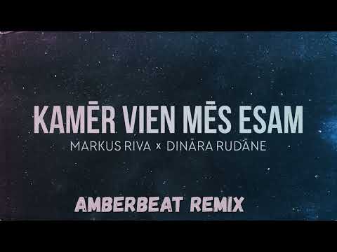 Markus Riva & Dināra Rudāne  -  Kamēr vien mēs esam (AmberBeat Remix)