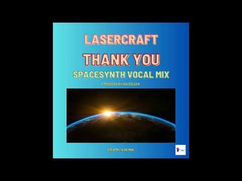 LASERCRAFT - THANK YOU ( SPACESYNTH VOX MIX ) by Ian Coleen