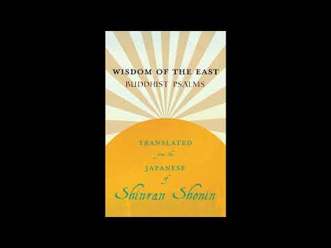 Wisdom of the East - Buddhist Psalms - Translated from the Japanese of Shinran Shoni- Full Audiobook by Shinran — free full audiobook