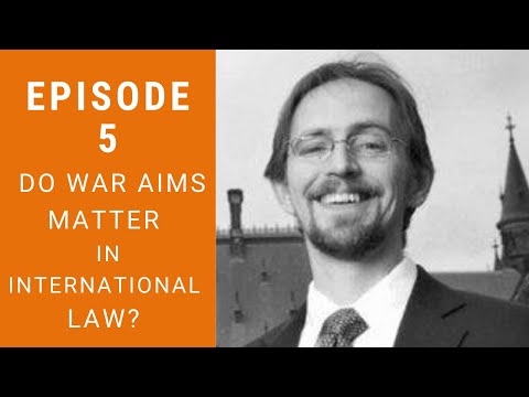 Jus Cogens Episode 5 - Do War Aims Matter in International Law? with Jens Iverson