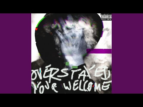 Overstayed Your Welcome