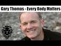 Every Body Matters - Gary L Thomas - Leading With Power - Lake Hallie WI - 2019