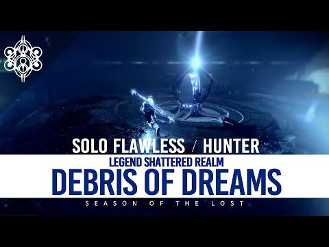 Solo Flawless Legend Shattered Realm : Debris of Dreams | Hunter