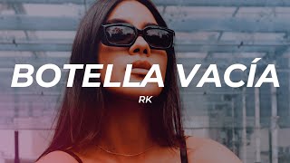 RK - Botella Vacía (Letra/Lyrics)