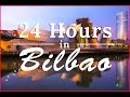 24 PERFECT Hours in BILBAO | BASQUE COUNTRY